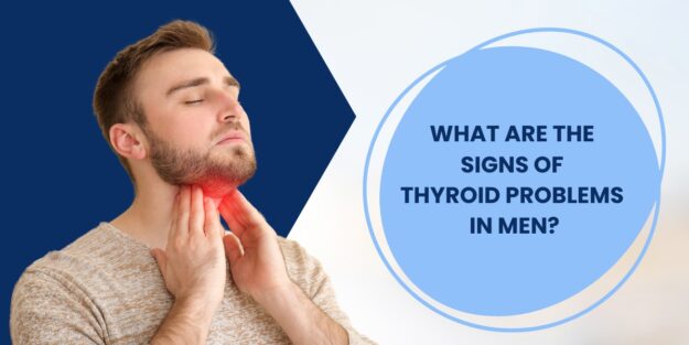Thyroid Problems Signs of Thyroid Problems in Men