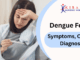 Dengue Fever – Symptoms, Causes, Diagnosis