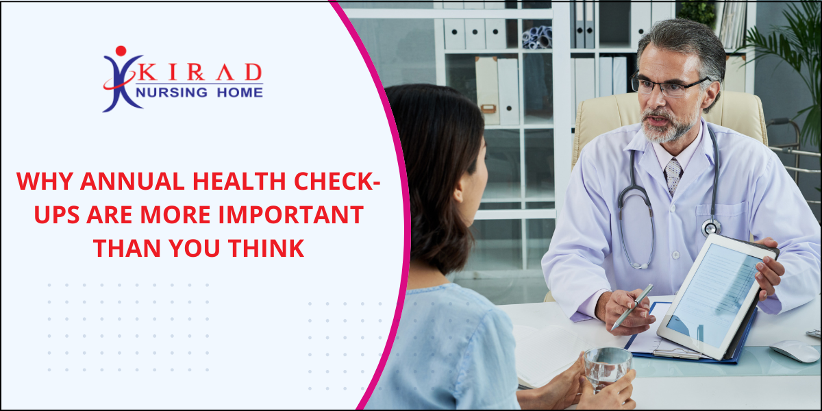 Why Annual Health Check-Ups Are Important | Dr. Girish Kirad, Chandan Nagar Pune Why Annual Health Check-Ups Are Important