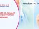 Nebulizer vs. Inhaler: Which Is Better for Asthma? | Dr. Girish Kirad